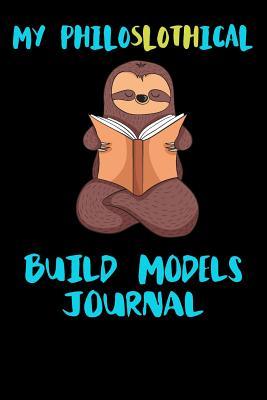 Read Online My Philoslothical Build Models Journal: Blank Lined Notebook Journal Gift Idea For (Lazy) Sloth Spirit Animal Lovers -  | ePub