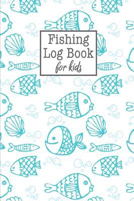 Read Fishing Log Book For Kids: Journal With Prompts You Can Track & Record Your Fishing Trips Including Location, Weather, Bait, Fish Caught, Weight & Notes - Fishing Trips file in PDF