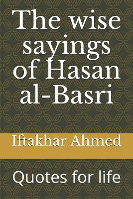 Download The wise sayings of Hasan al-Basri: Quotes for life - Iftakhar Ahmed | ePub