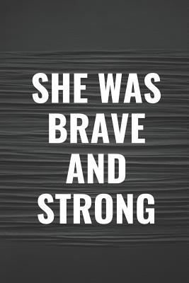 Download She Was Brave and Strong: Blank Lined Composition Notebook Journal, 120 Page, Black Glossy Finish Quote Cover, 6x9 - Shyan Said file in PDF