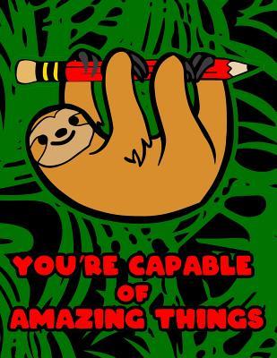 Read You're Capable Of Amazing Things: Student Academic Calendar Year Planner With Dates At A Glance Weekly Daily Lesson Pages & Class Subject Schedule Diary Organizer Sloth Animal Pencil Green Forest Design Soft Cover - School Rocks Stationery Co file in PDF