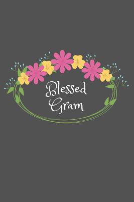 Full Download Blessed Gram: Beautiful Personalized Floral 6X9 110 Pages Blank Narrow Lined Soft Cover Notebook Planner Composition Book - Best Gift Idea For Grandma or Gram - Bless Notes | ePub