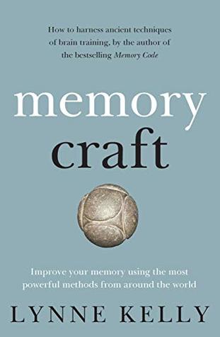 Read Online Memory Craft: Improve your memory using the most powerful methods from around the world - Lynne Kelly file in PDF