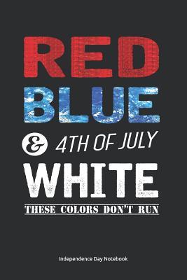 Full Download Independence Day Notebook: American Independence Day 4th July 1776 Journal, 6x9 inches, Lined white paper, 100 pages, glossy Softcover - Independence Activity Books file in ePub