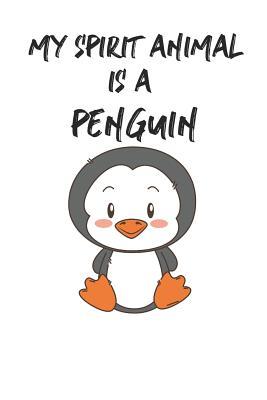 Download My Spirit Animal is a Penguin: Cute Penguin Lovers Journal / Notebook / Diary / Birthday Gift (6x9 - 110 Blank Lined Pages) -  file in PDF
