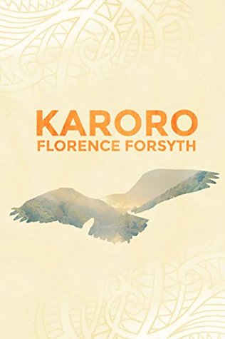 Read Online Karoro: The Tohunga Makutu of Kaiapohia (The Pashby Saga Book 1) - Florence Forsyth | PDF