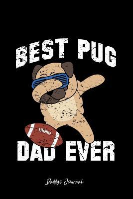 Read Online Daddys Journal: Dot Grid Gift Idea - Dabbing Pug Dog Football Dad Funny Father Day Journal - black Dotted Diary, Planner, Gratitude, Writing, Travel, Goal, Bullet Notebook - 6x9 120 pages - Vepa Journals Daddys Journal file in PDF