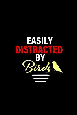 Read Online Easily Distracted by Birds: Perfect birding field notebook / log book / journal / notebook - Easy to record and identify bird sightings for Adults And Kids. Gift for Birders, Bird Watchers, Nerds, or Ornithologists, Twitchers etc. - Birdie Lover Publishing file in ePub