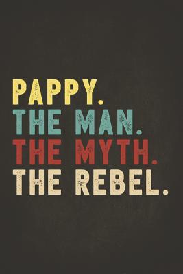 Download Funny Rebel Family Gifts: Pappy the Man the Myth the Rebel Shirt Bad Influence Legend Composition Notebook Lightly Lined Pages Daily Journal Blank Diary Notepad Vintage style clothes are best ever apparel for aged man & woman 6x9 -  file in ePub