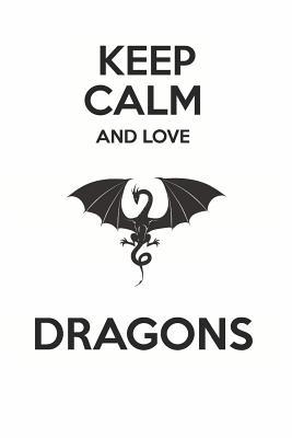 Read Keep Calm and Love Dragons: Cute Dragon Lovers Journal / Notebook / Diary / Birthday Gift (6x9 - 110 Blank Lined Pages) -  | PDF