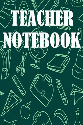 Full Download Teacher Notebook: Notebook For Teacher, Journal, Diary size 6x9 -  file in ePub