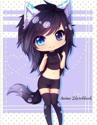 Read Online Anime Sketchbook: : Anime Cat Girl: 100 Large High Quality Sketch Pages(Volume 1)(Anime Cat Girl) -  | PDF