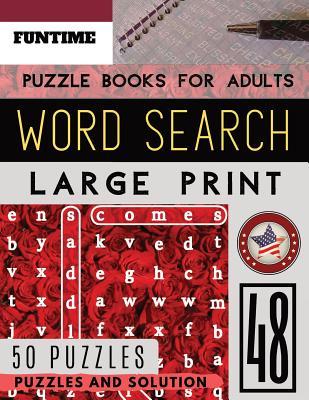 Full Download Wordsearch For Adults: FunTime Large Print Activity Book Word Game Easy Quiz for Beginners (Word for Adults & Seniors) - Jenna Olsson | PDF