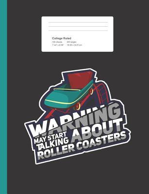 Read Warning May Start Talking About Roller Coasters: Funny Joke Composition Book for School w/ College Ruled Paper 200 Pages - Lovely School Writings file in ePub