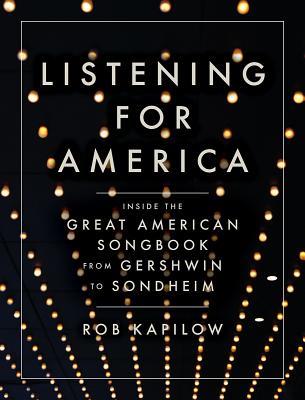 Download Listening for America: Inside the Great American Songbook from Gershwin to Sondheim - Rob Kapilow file in PDF