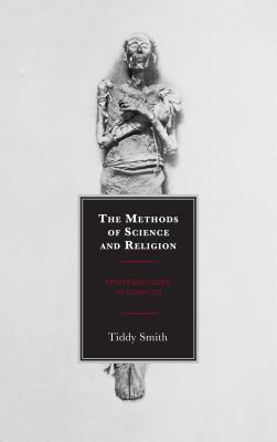 Read The Methods of Science and Religion: Epistemologies in Conflict - Tiddy Smith file in ePub