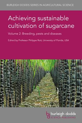 Full Download Achieving Sustainable Cultivation of Sugarcane Volume 2: Breeding, Pests and Diseases - Philippe Rott | PDF