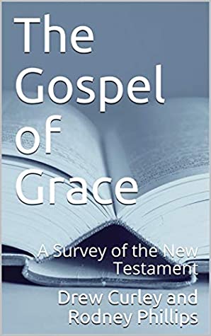 Download The Gospel of Grace: A Survey of the New Testament - Drew Curley file in PDF
