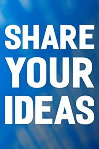 Download Share Your Ideas: Daily Success, Motivation and Everyday Inspiration For Your Best Year Ever, 365 days to more Happiness Motivational Year Long Journal / Daily Notebook / Diary -  | ePub