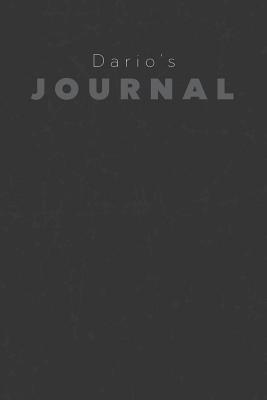 Full Download Dario's Journal: Manly Personalized Diary / Notebook / Journal/ Greetings / Appreciation Quote Gift (6 x 9 - 110 Blank Lined Pages) -  | ePub