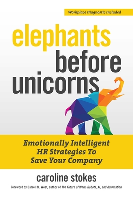 Download Elephants Before Unicorns: Emotionally Intelligent HR Strategies to Save Your Company - Caroline Stokes file in ePub
