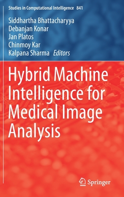 Download Hybrid Machine Intelligence for Medical Image Analysis - Siddhartha Bhattacharya | PDF