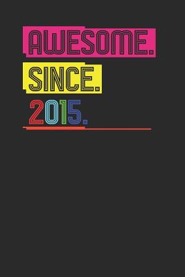 Download Awesome Since 2015: Graph Paper Notebook (6 x 9 - 120 pages) Birthday Years Themed Notebook for Daily Journal, Diary, and Gift - Awesome Publishing file in PDF