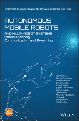 Read Online Autonomous Mobile Robots and Multi-Robot Systems: Motion-Planning, Communication, and Swarming - Eugene Kagan file in PDF