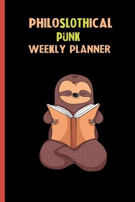 Read Online Philoslothical Punk Weekly Planner: Habit Tracker, Build Healthy Routines, Achieve Goals and Live Your Best Life -  file in ePub