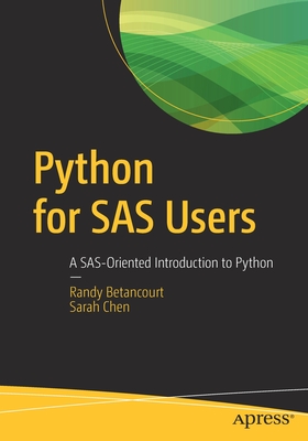 Read Python for SAS Users: A Sas-Oriented Introduction to Python - Randy Betancourt | ePub