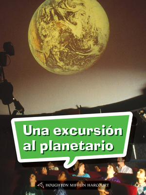 Read Science and Engineering Spanish Leveled Readers: Leveled Reader, Enrichment Grade 3 Book 121: Una Excursi�n Al Planetario - Houghton Mifflin Harcourt file in ePub