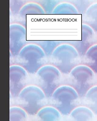 Read Composition Notebook: Rainbows And Clouds - College Ruled Notebook - Lined Journal - 100 Pages - 7.5 X 9.25 - School Subject Book Notes- Student Gift Kids Teenager Adult Teacher -  | ePub
