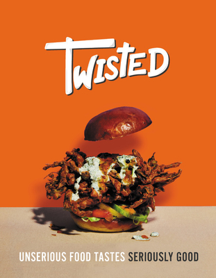 Download Twisted: A Cookbook- Unserious Food Tastes Seriously Good - Team Twisted file in ePub
