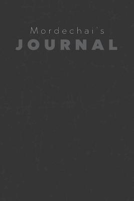 Read Mordechai's Journal: Manly Personalized Diary / Notebook / Journal/ Greetings / Appreciation Quote Gift (6 x 9 - 110 Blank Lined Pages) -  file in PDF