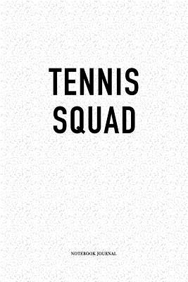 Full Download Tennis Squad: A 6 x 9 Inch Matte Softcover Quote Diary Notebook Journal With A Trendy Cover Slogan and 120 Blank Lined Pages -  | ePub