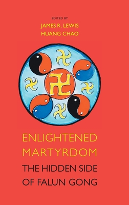 Download Enlightened Martyrdom: The Hidden Side of Falun Gong - Huang Chao | PDF