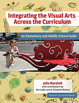 Full Download Integrating the Visual Arts Across the Curriculum: An Elementary and Middle School Guide - Julia Marshall file in PDF