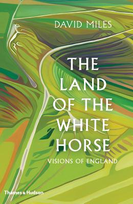 Read The Land of the White Horse: Visions of England - David Miles | ePub