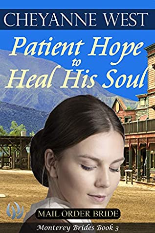 Download Patient Hope to Heal His Soul (Monterey Brides Series Book 3) - Cheyanne West file in ePub