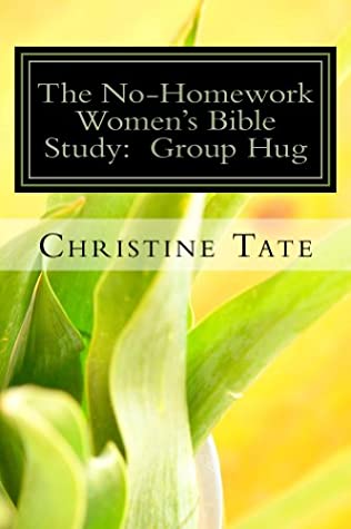 Download The No-Homework Women's Bible Study: Group Hug - Christine Tate | ePub