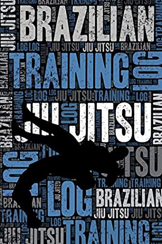 Full Download Brazilian Jiu Jitsu Training Log and Diary: Brazilian Jiu Jitsu Training Journal and Book For BJJ Practitioner and Instructor - Brazilian Jiu Jitsu Notebook Tracker -  file in PDF