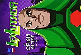Read Online Lex Luthor: An Origin Story (DC Super-villians: DC Super-Villains Origins) - Ivan Cohen | PDF