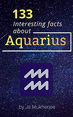 Download 133 Interesting facts about Aquarius: Amazingly Fascinating Facts - Jit Mukherjee | PDF