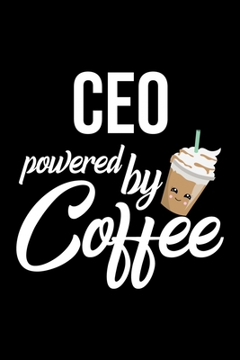 Download Ceo Powered by Coffee: Christmas Gift for Ceo Funny Ceo Journal Best 2019 Christmas Present Lined Journal 6x9inch 120 pages - Funny Journals For Ceo | ePub