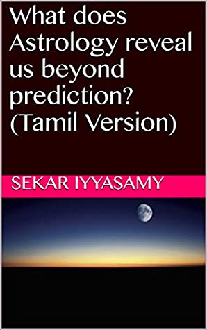 Download What does Astrology reveal us beyond prediction? (Tamil Version) - Sekar Iyyasamy | PDF