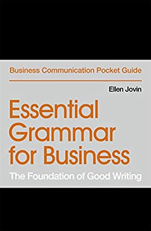Read Online Essential Grammar for Business: The Foundation of Good Writing (Business Communication Pocket Guides) - Ellen Jovin | ePub