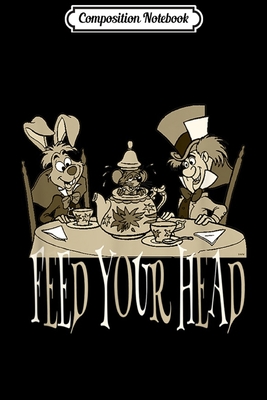 Read Composition Notebook: Alice In Wonderland Funny Quotes Tea Party Feed Your Head Journal/Notebook Blank Lined Ruled 6x9 100 Pages - Nancy Weis | ePub
