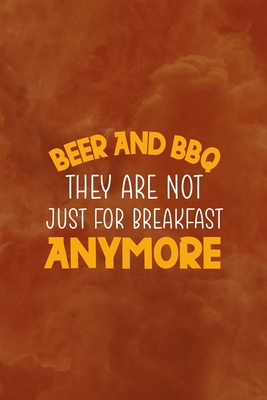 Full Download Beer And BBQ They Are Not Just For Breakfast Anymore: Notebook Journal Composition Blank Lined Diary Notepad 120 Pages Paperback Orange Texture BBQ - Harold Kelley Sp | ePub