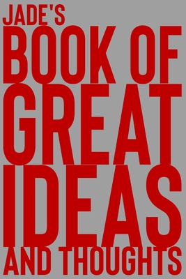 Read Jade's Book of Great Ideas and Thoughts: 150 Page Dotted Grid and individually numbered page Notebook with Colour Softcover design. Book format: 6 x 9 in - 2 Scribble | ePub