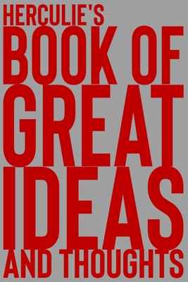 Read Herculie's Book of Great Ideas and Thoughts: 150 Page Dotted Grid and individually numbered page Notebook with Colour Softcover design. Book format: 6 x 9 in - 2 Scribble | PDF